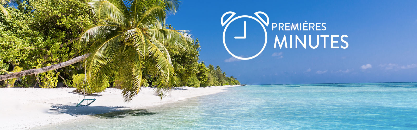 Voyages de premieres minutes et offres Early booking : Réservez tôt et dépensez moins votre voyage